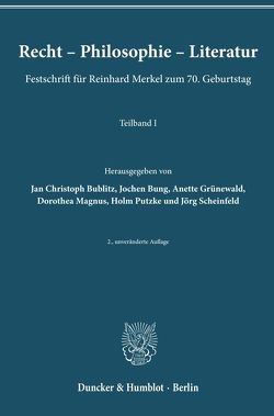 Recht – Philosophie – Literatur. von Bublitz,  Jan Christoph, Bung,  Jochen, Grünewald,  Anette, Magnus,  Dorothea, Putzke,  Holm, Scheinfeld,  Jörg