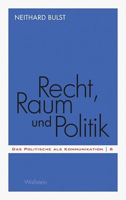 Recht, Raum und Politik von Bulst,  Neithard