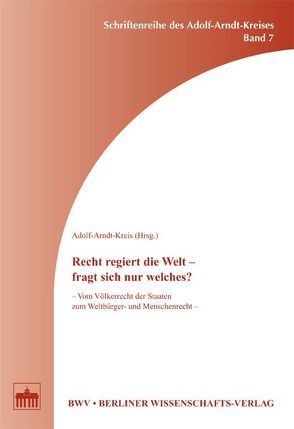 Recht regiert die Welt – fragt sich nur welches?