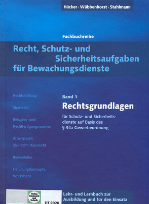 Recht, Schutz- und Sicherheitsaufgaben für Bewachungsdienste von Hücker,  Fritz, Stahlmann,  Cord, Wübbenhorst,  Bernd