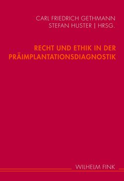 Recht und Ethik in der Präimplantationsdiagnostik von Beck,  Susanne, Buyx,  Alena, Dietrich,  Frank, Gethmann,  Carl Friedrich, Gutmann,  Thomas, Heun,  Werner, Hilgendorf,  Eric, Hufen,  Friedhelm, Huster,  Stefan, Lungstras,  Barbara, Quante,  Michael, Spranger,  Matthias