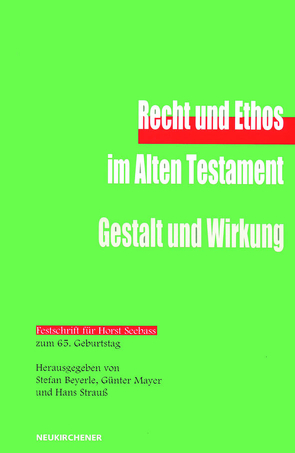 Recht und Ethos im Alten Testament – Gestalt und Wirkung von Beyerle,  Stefan, Mayer,  Günter, Strauß,  Hans