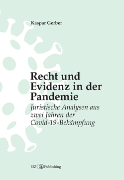 Recht und Evidenz in der Pandemie von Gerber,  Kaspar