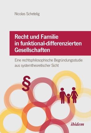 Recht und Familie in funktional-differenzierten Gesellschaften von Schetelig,  Nicolas