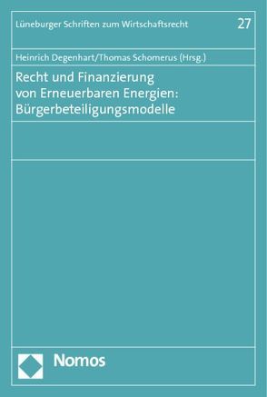 Recht und Finanzierung von Erneuerbaren Energien: Bürgerbeteiligungsmodelle von Degenhart,  Heinrich, Schomerus,  Thomas