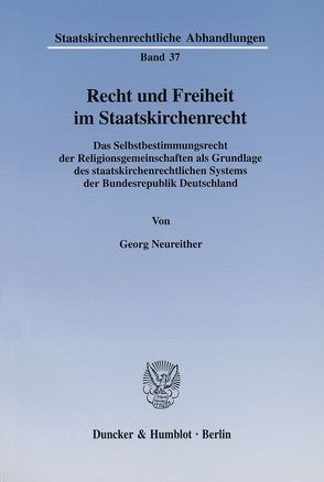 Recht und Freiheit im Staatskirchenrecht. von Neureither,  Georg