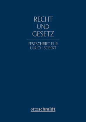 Recht und Gesetz. Festschrift für Ulrich Seibert von Bergmann,  Alfred, Hoffmann-Becking,  Michael, Noack,  Ulrich