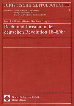 Recht und Juristen in der deutschen Revolution 1848/49 von Düwell,  Franz J, Vormbaum,  Thomas