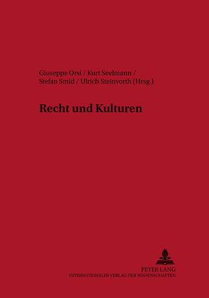 Recht und Kulturen von Orsi,  Giuseppe, Seelmann,  Kurt, Smid,  Stefan, Steinvorth,  Ulrich