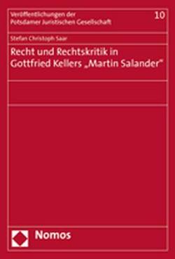 Recht und Rechtskritik in Gottfried Kellers „Martin Salander“ von Saar,  Stefan Christoph