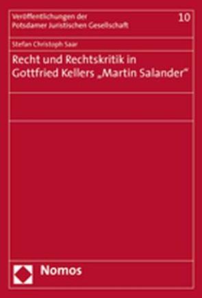 Recht und Rechtskritik in Gottfried Kellers „Martin Salander“ von Saar,  Stefan Christoph