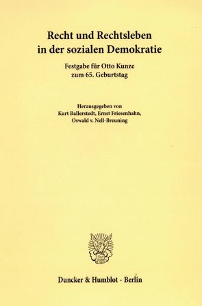 Recht und Rechtsleben in der sozialen Demokratie. von Ballerstedt,  Kurt, Friesenhahn,  Ernst, Nell-Breuning,  Oswald von