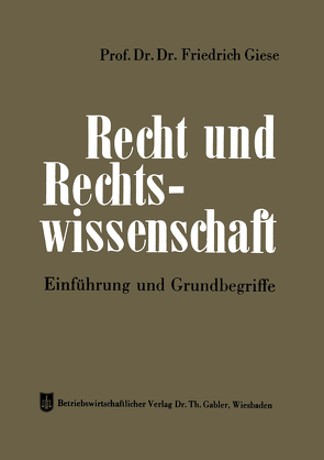 Recht und Rechtswissenschaft von Giese,  Friedrich