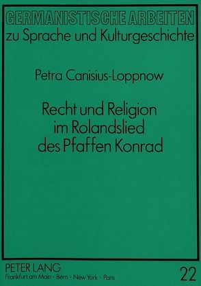 Recht und Religion im Rolandslied des Pfaffen Konrad von Canisius-Loppnow,  Petra