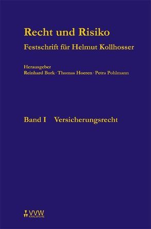 Recht und Risiko – Festschrift für Helmut Kollhosser von Bork,  Reinhard, Hoeren,  Thomas, Pohlmann,  Petra