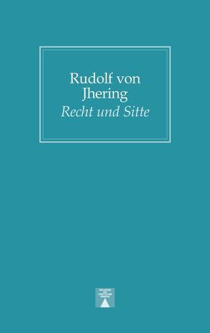 Recht und Sitte von Jhering,  Rudolf von