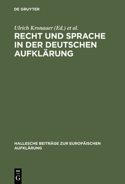 Recht und Sprache in der deutschen Aufklärung von Garber,  Jörn, Kronauer,  Ulrich