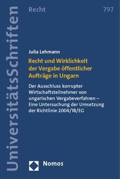 Recht und Wirklichkeit der Vergabe öffentlicher Aufträge in Ungarn von Lehmann,  Julia