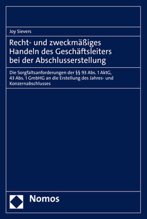 Recht- und zweckmäßiges Handeln des Geschäftsleiters bei der Abschlusserstellung von Sievers,  Joy