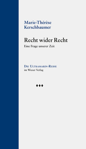 Recht wider Recht von Kerschbaumer,  Marie Thérèse