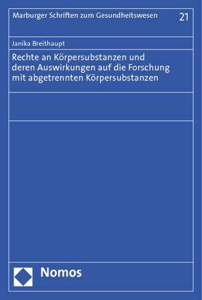 Rechte an Körpersubstanzen und deren Auswirkungen auf die Forschung mit abgetrennten Körpersubstanzen von Breithaupt,  Janika