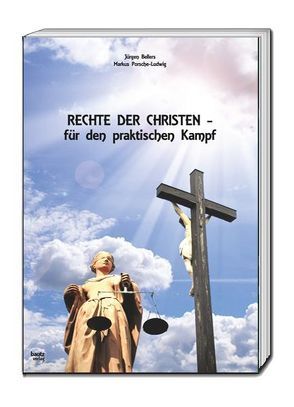 Rechte der Christen – für den praktischen Kampf von Bellers ,  Jürgen, Porsche-Ludwig,  Markus