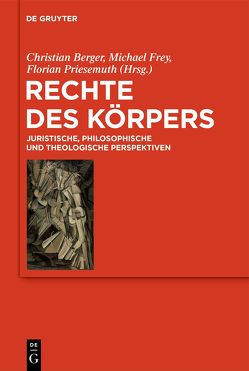 Rechte des Körpers von Berger,  Christian, Frey,  Michael, Priesemuth,  Florian