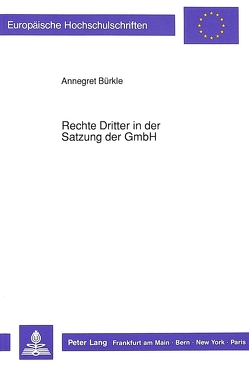 Rechte Dritter in der Satzung der GmbH von Bürkle,  Annegret