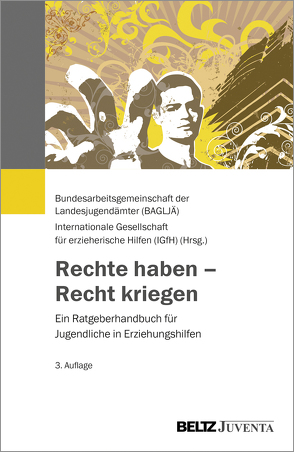 Rechte haben – Recht kriegen von Bundesarbeitsgemeinschaft der Landesjugendämter, für erzieherische Hilfen e.V.,  Internationale Gesellschaft