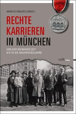 Rechte Karrieren in München von Andre,  Daniela, Fastner,  Ralf, Grau,  Bernhard, Hellerer,  Friedrike, Hintermayr,  Franziska, Huber,  Bernhard, Jaksch,  Dany, Käfer,  Miriam, Kasberger,  Erich, Kellner,  Stephan, Krauss,  Marita, Mettig,  Marcel, Ranft,  Jenny, Schiefer,  Markus, Struif,  Irene, Wanninger,  Susanne