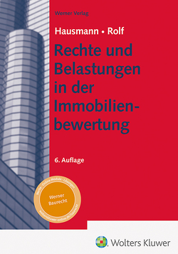 Rechte und Belastungen in der Immobilienbewertung von Hausmann,  Andrea, Rolf,  Andrea