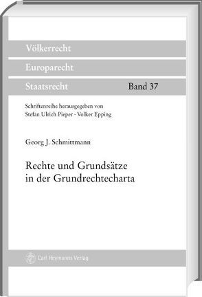 Rechte und Grundsätze in der Grundrechtecharta von Eppig,  Volker, Pieper,  Ulrich, Schmittmann,  Georg