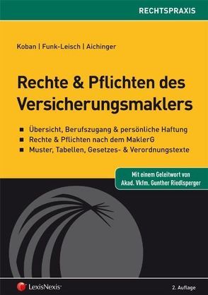 Rechte und Pflichten des Versicherungsmaklers von Aichinger,  Georg, Funk-Leisch,  Isabel, Koban,  Klaus G