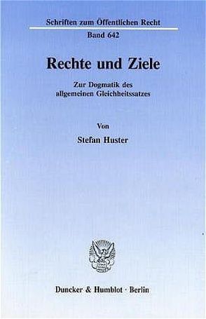 Rechte und Ziele. von Huster,  Stefan