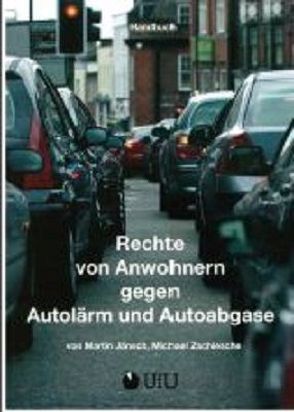 Rechte von Anwohnern gegen Autolärm und Autoabgase von Jaensch,  Martin, Zschiesche,  Michael