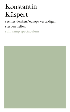 rechtes denken/europa verteidigen/sterben helfen von Küspert,  Konstantin