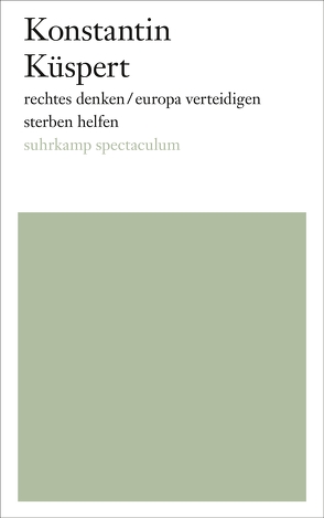 rechtes denken/europa verteidigen/sterben helfen von Küspert,  Konstantin