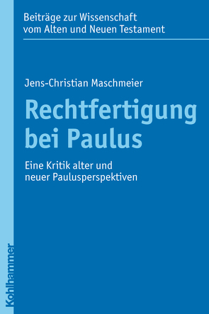 Rechtfertigung bei Paulus von Maschmeier,  Jens-Christian, von Bendemann,  Reinhard