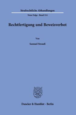 Rechtfertigung und Beweisverbot. von Strauß,  Samuel