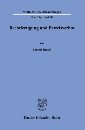 Rechtfertigung und Beweisverbot. von Strauß,  Samuel