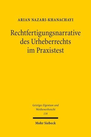 Rechtfertigungsnarrative des Urheberrechts im Praxistest von Nazari-Khanachayi,  Arian