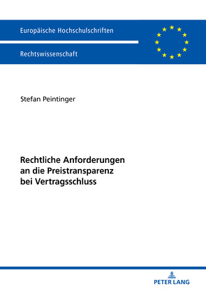 Rechtliche Anforderungen an die Preistransparenz bei Vertragsschluss von Peintinger,  Stefan