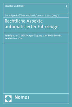 Rechtliche Aspekte automatisierter Fahrzeuge von Hilgendorf,  Eric, Hötitzsch,  Sven, Lutz,  Lennart S.