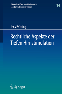 Rechtliche Aspekte der Tiefen Hirnstimulation von Prütting,  Jens