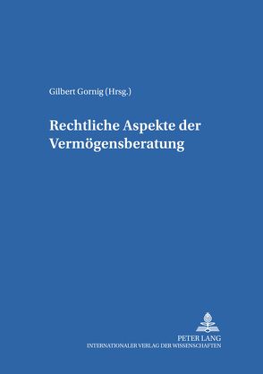 Rechtliche Aspekte der Vermögensberatung von Gornig,  Gilbert