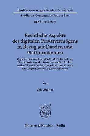 Rechtliche Aspekte des digitalen Privatvermögens in Bezug auf Dateien und Plattformkonten. von Außner,  Nils