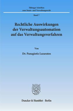 Rechtliche Auswirkungen der Verwaltungsautomation auf das Verwaltungsverfahren. von Lazaratos,  Panagiotis