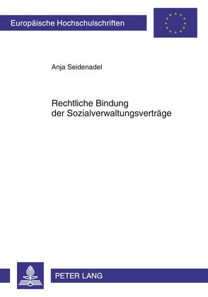 Rechtliche Bindung der Sozialverwaltungsverträge von Seidenadel,  Anja