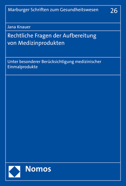 Rechtliche Fragen der Aufbereitung von Medizinprodukten von Knauer,  Jana