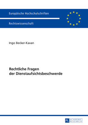 Rechtliche Fragen der Dienstaufsichtsbeschwerde von Becker-Kavan,  Ingo